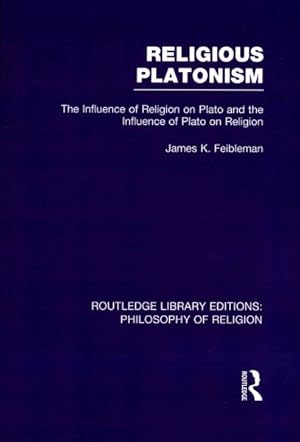 Bild des Verkufers fr Religious Platonism : The Influence of Religion on Plato and the Influence of Plato on Religion zum Verkauf von GreatBookPrices