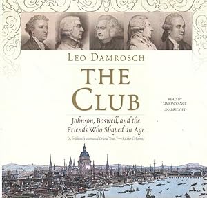 Bild des Verkufers fr Club : Johnson, Boswell, and the Friends Who Shaped an Age zum Verkauf von GreatBookPrices