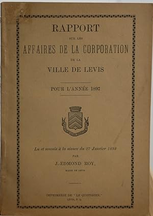 Rapport sur les affaires de la corporation de la ville de Lévis pour l'année 1897