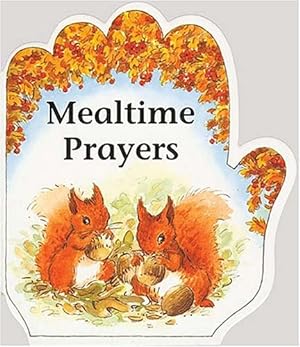 Bild des Verkäufers für Little Prayer Series: Mealtime Prayers zum Verkauf von Reliant Bookstore