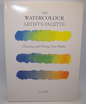 Seller image for The Watercolour Artist's Palette: Choosing and Mixing Your Paints for sale by Easy Chair Books