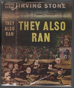 They Also Ran: The Story of the Men Who Were Defeated for the Presidency