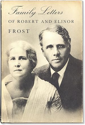 Family Letters of Robert and Elinor Frost