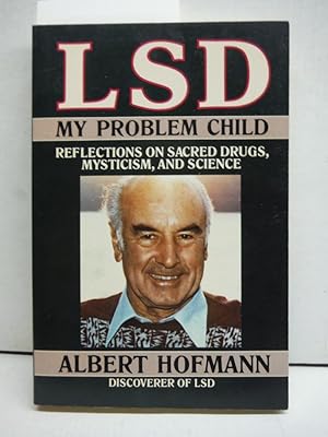 Imagen del vendedor de LSD: My Problem Child: Reflections on Sacred Drugs, Mysticism, and Science a la venta por Imperial Books and Collectibles