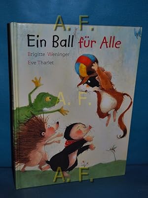 Bild des Verkufers fr Ein Ball fr alle. Mit Bildern von Eve Tharlet zum Verkauf von Antiquarische Fundgrube e.U.