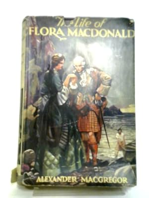 Imagen del vendedor de The Life of Flora MacDonald and Flora MacDonald in Uist a la venta por World of Rare Books