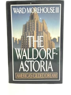 Bild des Verkufers fr The Waldorf-Astoria zum Verkauf von World of Rare Books