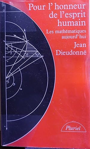 Seller image for Pour l'honneur de l'esprit humain. Les mathmatiques aujourd'hui. for sale by Fortuna Books