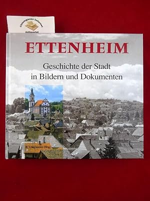 Bild des Verkufers fr Ettenheim : Geschichte der Stadt in Bildern und Dokumenten ; Ettenheim, Ettenheimweiler, Ettenheimmnster, Altdorf, Mnchweier, Wallburg ; [700 Jahre Stadtrechte Ettenheim ; Jubilumsfeierlichkeiten im Juli 2005 aus Anlass der Verleihung der Stadtrechte an Ettenheim .]. Hrsg. von der Stadt Ettenheim in Zusammenarbeit mit dem Historischen Verein Ettenheim. zum Verkauf von Chiemgauer Internet Antiquariat GbR