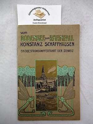 Vom Bodensee zum Rheinfall . Konstanz - Schaffhausen. Einzige Stromdampferfahrt der Schweiz. Hera...