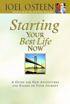 Seller image for Starting Your Best Life Now: A Guide for New Adventures and Stages on Your Journey for sale by Reliant Bookstore