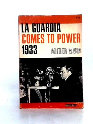Bild des Verkufers fr La Guardia Comes to Power 1933 zum Verkauf von World of Rare Books
