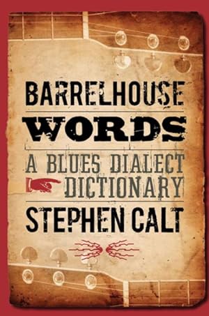 Image du vendeur pour Barrelhouse Words : A Blues Dialect Dictionary mis en vente par GreatBookPrices