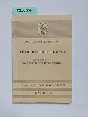 Lötrohrprobierkunde, Mineraldiagnose mit Lötrohr und Tüpfelreaktion (Sammlung Göschen Band 483) M...