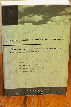 Imagen del vendedor de Naturalizing Phenomenology: Issues in Contemporary Phenomenology and Cognitive Science (Writing Science) a la venta por Snowden's Books