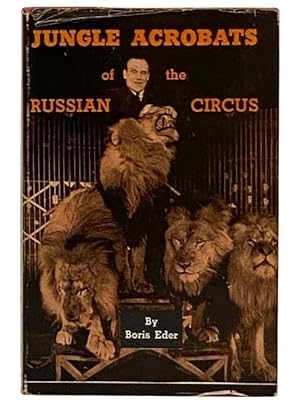 Imagen del vendedor de Jungle Acrobats of the Russian Circus: Trained Animals in the Soviet Union a la venta por Yesterday's Muse, ABAA, ILAB, IOBA