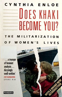 Seller image for Does Khaki Become You: The Militarization Of Women's Lives for sale by Marlowes Books and Music