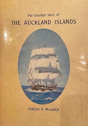Seller image for The Auckland Islands : Their Eventful History ; with an Introduction By Angus Ross. for sale by Anah Dunsheath RareBooks ABA ANZAAB ILAB