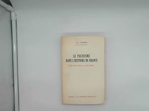 Bild des Verkufers fr LE PACIFISME DANS L HISTOIRE DE FRANCE. DE L AN MILLE A NOS JOURS. zum Verkauf von Das Buchregal GmbH