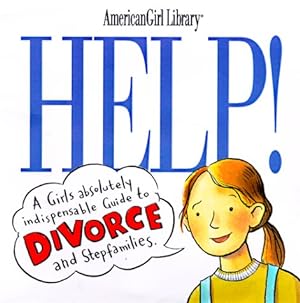 Seller image for Help!: A Girl's Guide to Divorce and Stepfamilies for sale by Reliant Bookstore