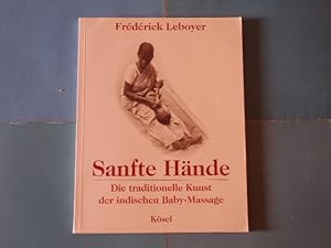 Imagen del vendedor de Sanfte Hnde Die traditionelle Kunst der indischen Baby-Massage a la venta por Antiquariat Glatzel Jrgen Glatzel