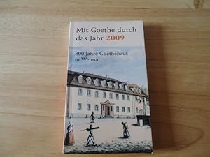 Bild des Verkufers fr Mit Goethe durch das Jahr 2009 300 Jahre Goethehaus in Weimar zum Verkauf von Antiquariat Glatzel Jrgen Glatzel