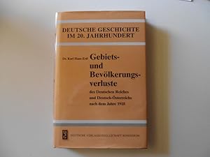 Bild des Verkufers fr Deutsche Geschichte im 20. Jahrhundert Gebietts und Bevlkerungsverluste des Deutschen Reiches und Deutsch-sterreichs nach dem Jahr 1918 zum Verkauf von Antiquariat Glatzel Jrgen Glatzel