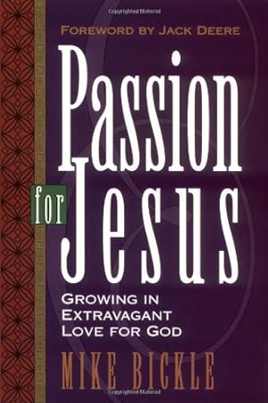 Seller image for Passion For Jesus: Growing in Extravagant Love for God for sale by Reliant Bookstore