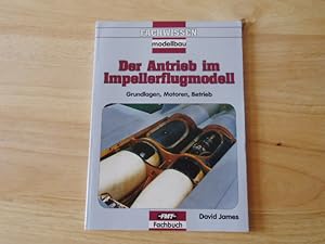 Fachwissen Modellbau Der Antrieb im Impellerflugmodell Grundlagen,Motoren,Betrieb
