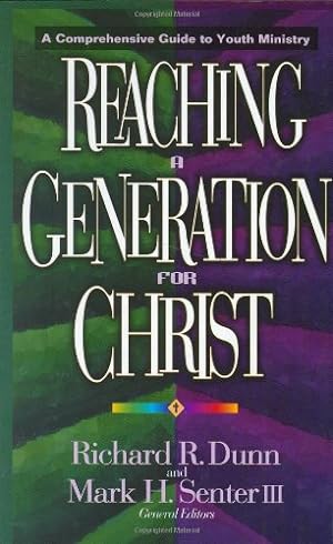 Bild des Verkufers fr Reaching a Generation for Christ: A Comprehensive Guide to Youth Ministry zum Verkauf von Reliant Bookstore