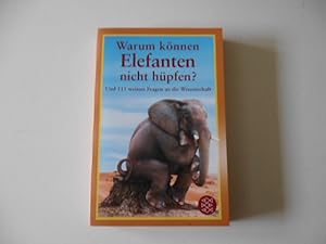 Bild des Verkufers fr Warum knnen Elefanten nicht hpfen?Und 111 weitere Fragen an die Wissenschaft zum Verkauf von Antiquariat Glatzel Jrgen Glatzel