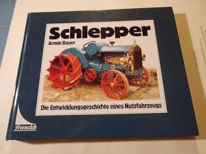 Seller image for Schlepper Die Entwicklungsgeschichte eines Nutzfahrzeugs for sale by Antiquariat Glatzel Jrgen Glatzel