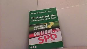 Image du vendeur pour Mit Rot-Rot-Grn zum linksautoritren Staat. mis en vente par Antiquariat Uwe Berg