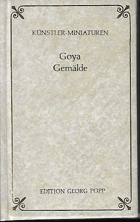 Bild des Verkufers fr Goya. Gemlde. Knstler-Miniaturen zum Verkauf von Versandantiquariat Sylvia Laue