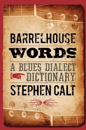 Image du vendeur pour Barrelhouse Words : A Blues Dialect Dictionary mis en vente par GreatBookPricesUK