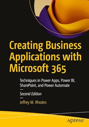 Immagine del venditore per Creating Business Applications with Microsoft 365 : Techniques in Power Apps, Power BI, SharePoint, and Power Automate venduto da AHA-BUCH GmbH