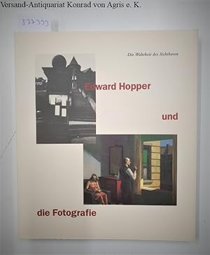 Bild des Verkufers fr Die Wahrheit des Sichtbaren : Edward Hopper und die Fotografie : zum Verkauf von Versand-Antiquariat Konrad von Agris e.K.