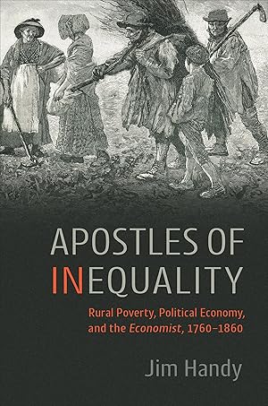 Imagen del vendedor de Apostles of Inequality: Rural Poverty, Political Economy, and the \ Economist\ , 1760-1860 a la venta por moluna