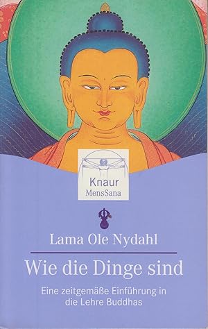 Bild des Verkufers fr Wie die Dinge sind Eine zeitgeme Einfhrung in die Lehre Buddhas zum Verkauf von Leipziger Antiquariat