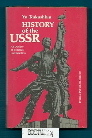 Imagen del vendedor de History of the USSR : An Outline of Socialist Construction a la venta por BOOKSTALLblog