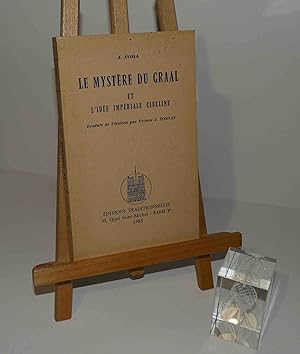 Le mystère du Graal et l'idée impériale gibeline. Traduit de l'italien par Y. J. Tortrat. Édition...