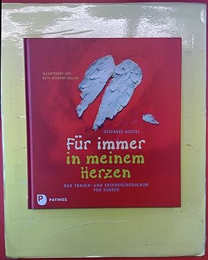 Bild des Verkufers fr Fr immer in meinem Herzen - Das Trauer- und Erinnerungsalbum fr Kinder. 4. Auflage. zum Verkauf von biblion2