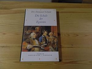 Seller image for Die Schule der Egoisten : Roman. Eric-Emmanuel Schmitt. Aus dem Franz. von Ins Koebel / Meridiane ; Bd. 61 for sale by Versandantiquariat Schfer