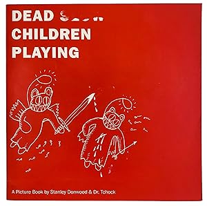 Bild des Verkufers fr Dead Children Playing. A picture book zum Verkauf von Harrison-Hiett Rare Books