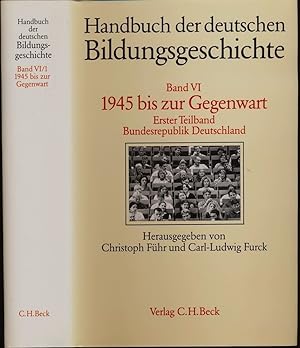 Seller image for Handbuch der deutschen Bildungsgeschichte Bd. VI. Teilband 1: 1945 bis zur Gegenwart. Bundesrepublik Deutschland. for sale by Versandantiquariat  Rainer Wlfel