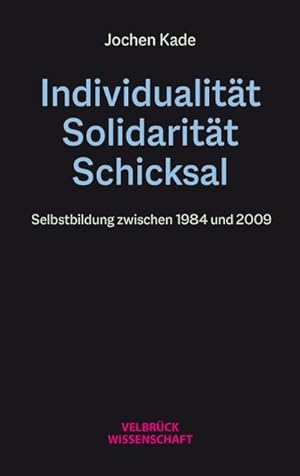 Image du vendeur pour Individualitt, Solidaritt, Schicksal mis en vente par BuchWeltWeit Ludwig Meier e.K.