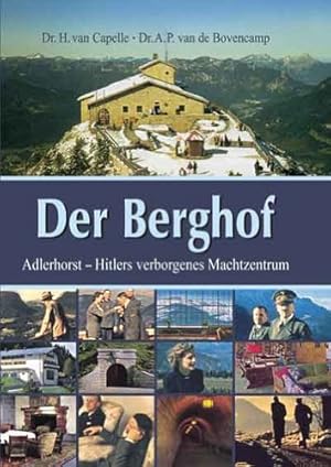 Imagen del vendedor de Der Berghof : Adlerhorst - Hitlers verborgenes Machtzentrum. a la venta por Antiquariat Berghammer