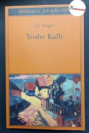 Imagen del vendedor de Singer I. J., Yoshe Kalb, Adelphi, 2014. a la venta por Amarcord libri