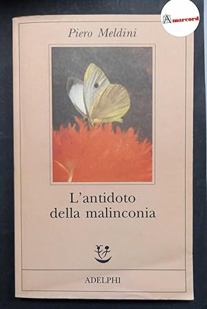 Immagine del venditore per Meldini Piero, L'antidoto della malinconia, Adelphi, 1996. venduto da Amarcord libri