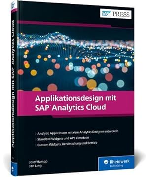 Bild des Verkufers fr Applikationsdesign mit SAP Analytics Cloud : BI und Analytics fr individuelle Anwendungen - Mit Best Practices von den SAC-Profis! zum Verkauf von AHA-BUCH GmbH